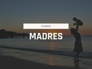 Curso para madres: enseña a tus hijos a quererse bien